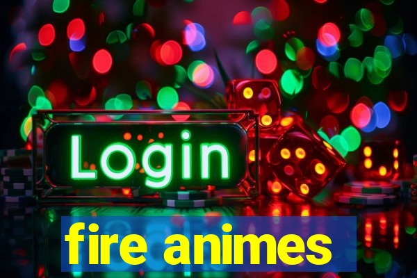 fire animes